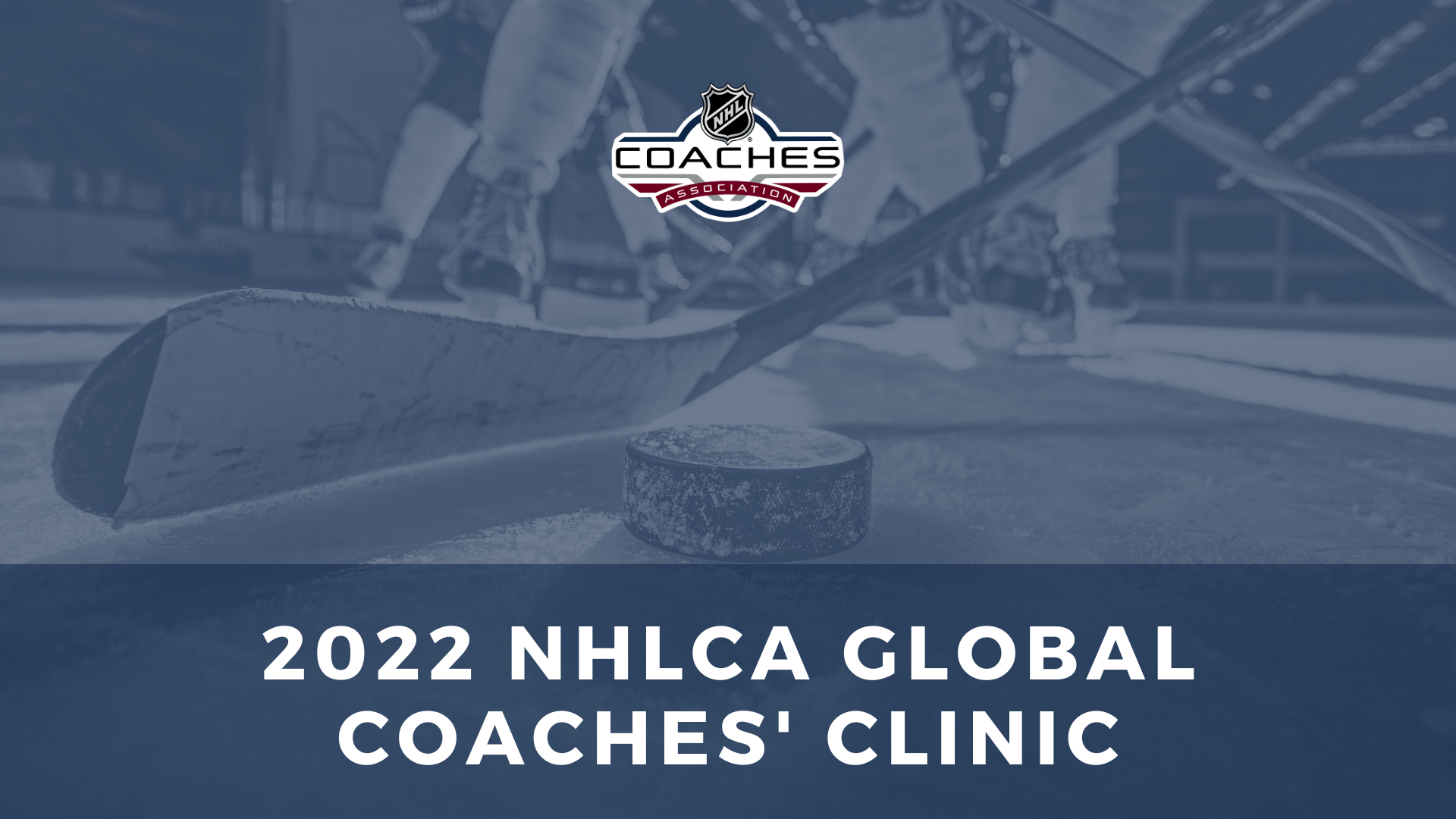 2022 NHLCA Global Coaches’ Clinic